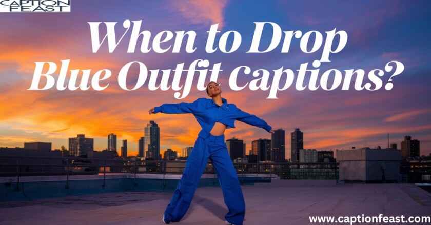 Blue Outfit Captions